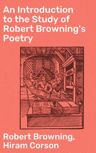 An Introduction to the Study of Robert Browning's Poetry
