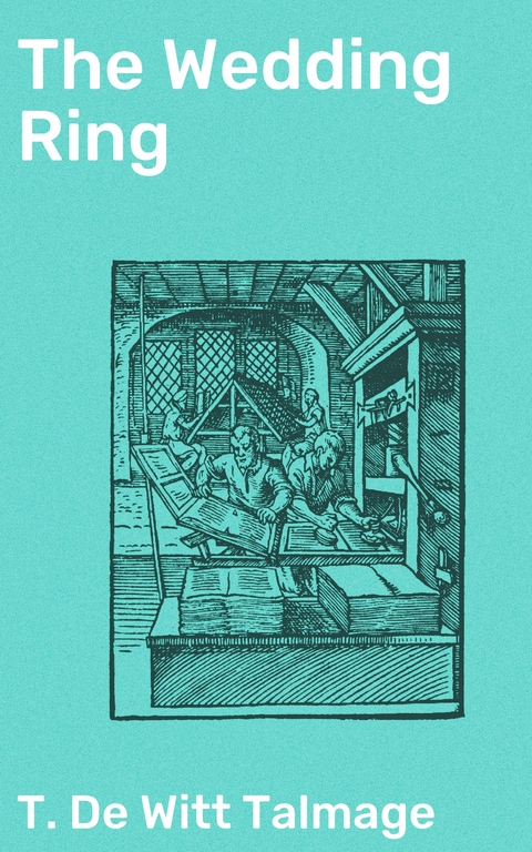 The Wedding Ring - T. De Witt Talmage