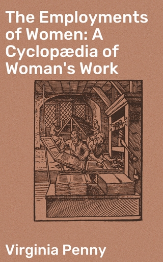 The Employments of Women: A Cyclopædia of Woman's Work