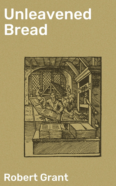 Unleavened Bread - Robert Grant