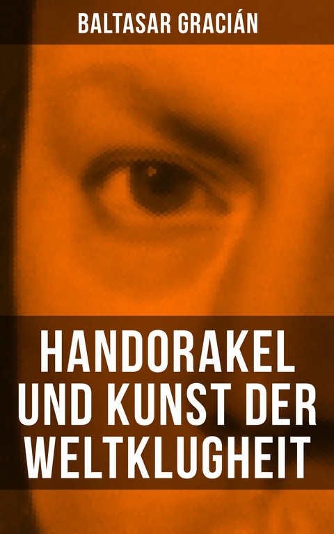 Handorakel und Kunst der Weltklugheit -  Baltasar Graci&aacute;n