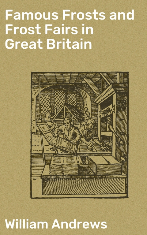 Famous Frosts and Frost Fairs in Great Britain - William Andrews