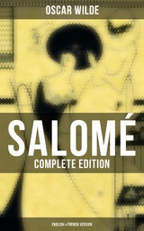 Salom&eacute; (Complete Edition: English & French Version) - Oscar Wilde