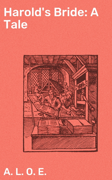 Harold's Bride: A Tale -  A. L. O. E.