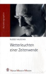 Wetterleuchten einer Zeitenwende - Rudolf Hauschka