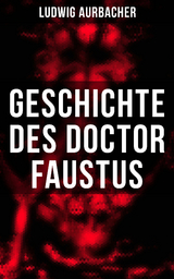 Geschichte des Doctor Faustus - Ludwig Aurbacher