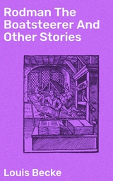 Rodman The Boatsteerer And Other Stories - Louis Becke