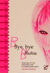 Bye, bye Barbie - Christiane Wortberg