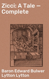 Zicci: A Tale &mdash; Complete - Edward Bulwer Lytton Lytton  Baron