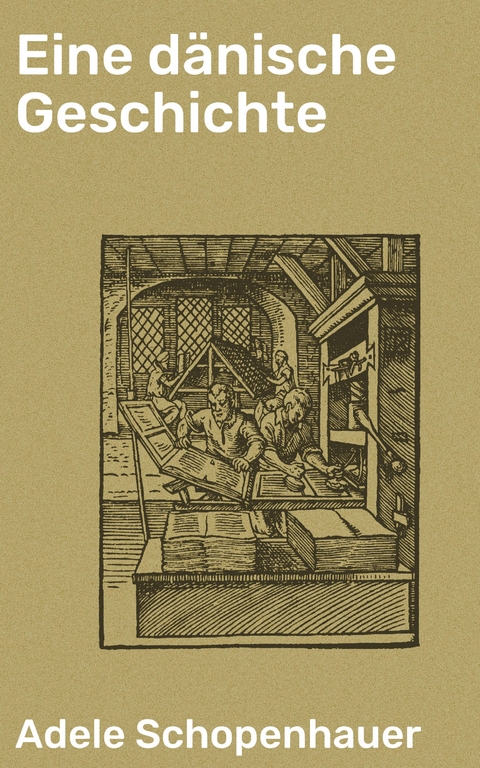 Eine d&auml;nische Geschichte - Adele Schopenhauer