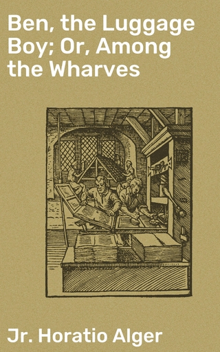 Ben, the Luggage Boy; Or, Among the Wharves