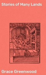 Stories of Many Lands - Grace Greenwood