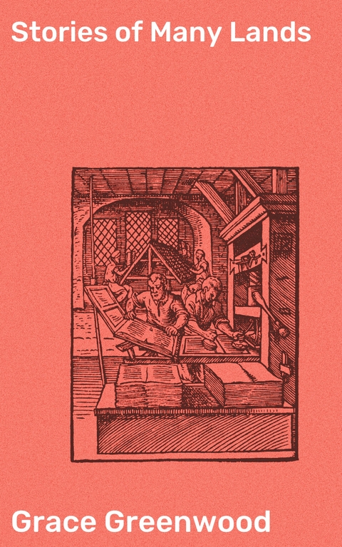 Stories of Many Lands - Grace Greenwood