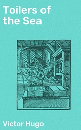 Toilers of the Sea - Victor Hugo