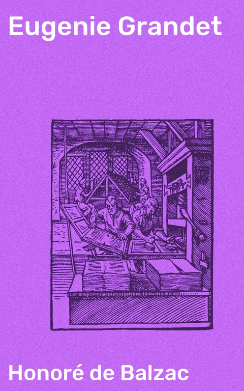 Eugenie Grandet - Honor&eacute; de Balzac