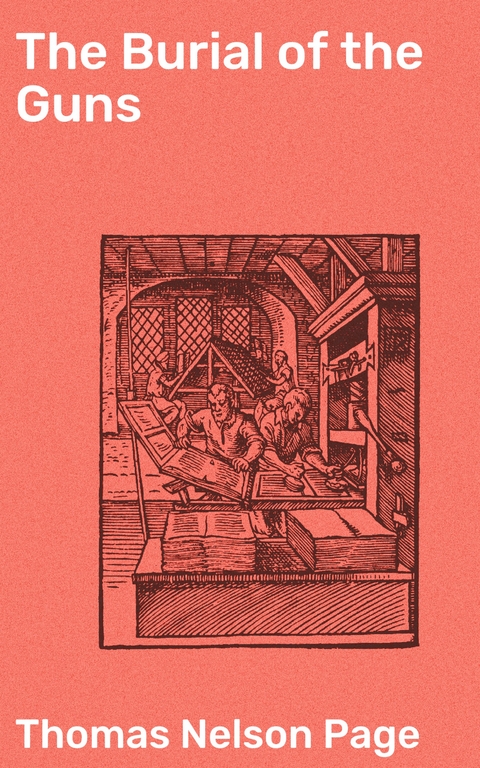 The Burial of the Guns - Thomas Nelson Page