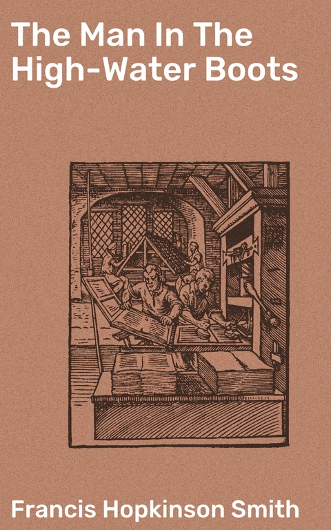 The Man In The High-Water Boots - Francis Hopkinson Smith