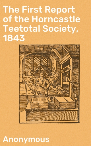 The First Report of the Horncastle Teetotal Society, 1843