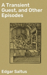 A Transient Guest, and Other Episodes - Edgar Saltus