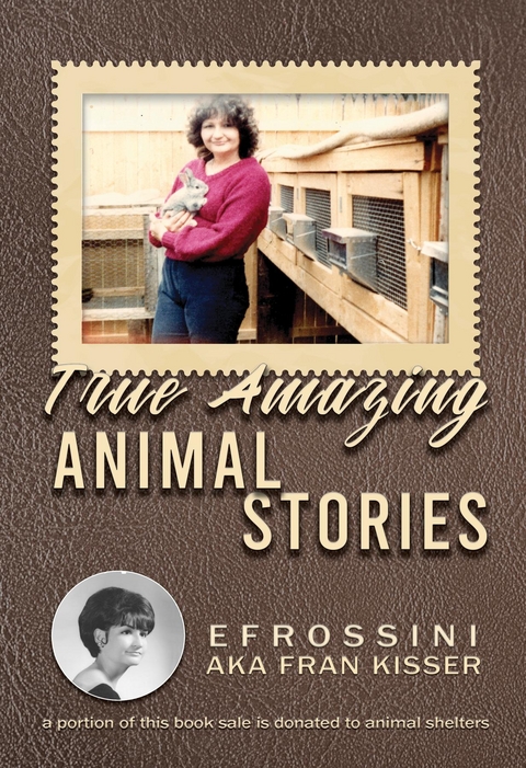 True Amazing Animal Stories - Efrossini AKA Fran Kisser