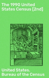 The 1990 United States Census [2nd] -  United States. Bureau Of The Census