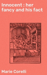 Innocent : her fancy and his fact - Marie Corelli