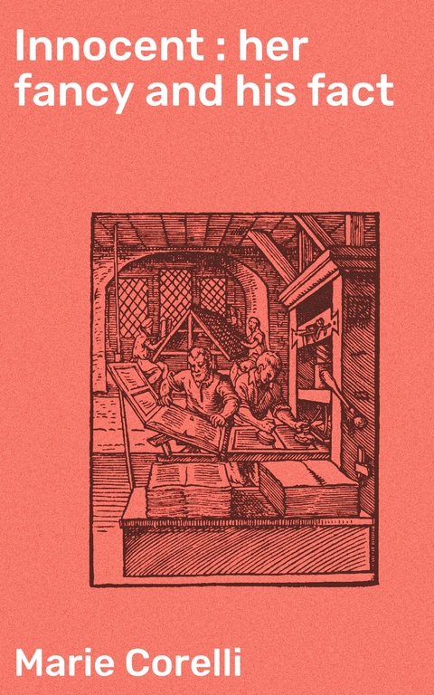 Innocent : her fancy and his fact - Marie Corelli