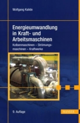 Energieumwandlung in Kraft- und Arbeitsmaschinen - Kalide, Wolfgang