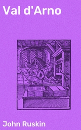 Val d'Arno - John Ruskin