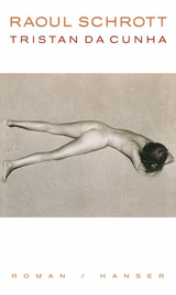 Tristan da Cunha oder Die H&auml;lfte der Erde - Raoul Schrott