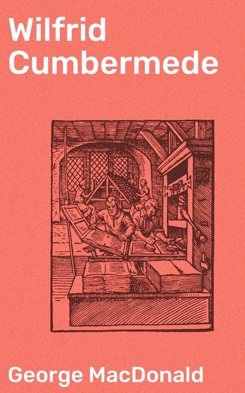 Wilfrid Cumbermede - George MacDonald