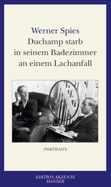 Duchamp starb in seinem Badezimmer an einem Lachanfall - Werner Spies