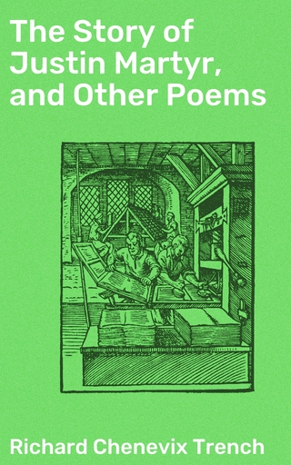 The Story of Justin Martyr, and Other Poems