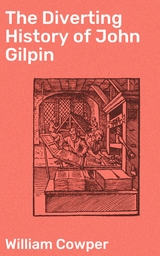The Diverting History of John Gilpin - William Cowper