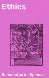 Ethics - Benedictus de Spinoza