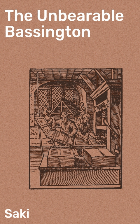 The Unbearable Bassington -  Saki