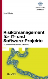 Risikomanagement f&uuml;r IT- und Software-Projekte - Ernest Wallm&uuml;ller