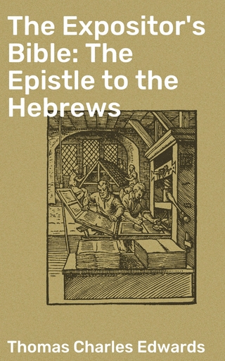 The Expositor's Bible: The Epistle to the Hebrews