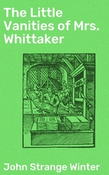 The Little Vanities of Mrs. Whittaker - John Strange Winter