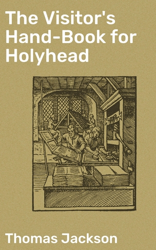 The Visitor's Hand-Book for Holyhead