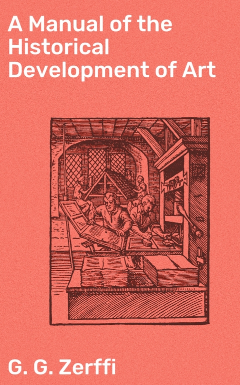 A Manual of the Historical Development of Art - G. G. Zerffi