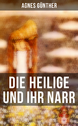 Die Heilige und ihr Narr - Agnes G&uuml;nther