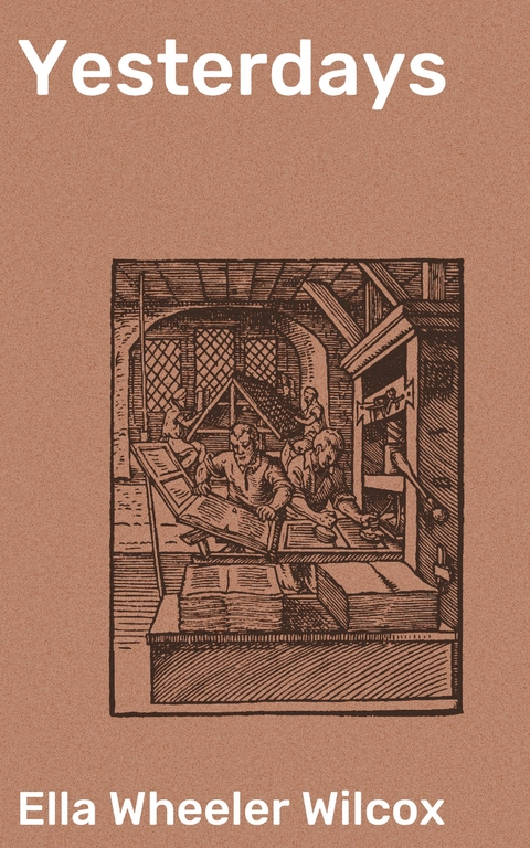 Yesterdays - Ella Wheeler Wilcox