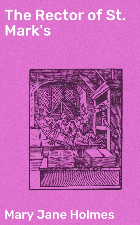 The Rector of St. Mark's - Mary Jane Holmes