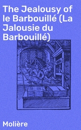 The Jealousy of le Barbouill&eacute; (La Jalousie du Barbouill&eacute;) -  Moli&egrave;re