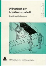 W&ouml;rterbuch der Arbeitswissenschaft - Wilfried Hammer
