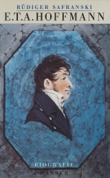 E.T.A. Hoffmann - R&uuml;diger Safranski
