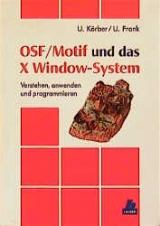OSF/Motif und das X Window-System - Ulrich K&ouml;rber, Ulrich Frank