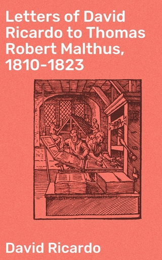 Letters of David Ricardo to Thomas Robert Malthus, 1810-1823