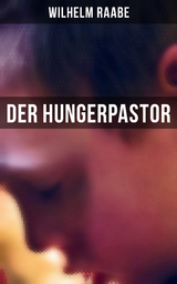 Der Hungerpastor - Wilhelm Raabe
